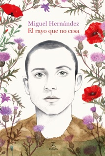 El rayo que no cesa by Miguel Hernández