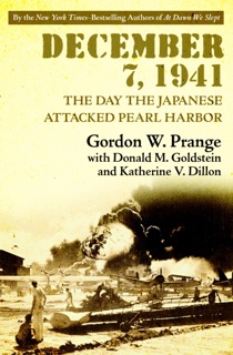 December 7, 1941 by Gordon W. Prange, Donald M. Goldstein & Katherine V. Dillon