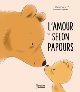 L'amour selon Papours by Claire Pisarra & Nathalie Ragondet