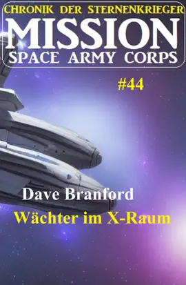 Read: Wächter im X-Raum: Mission Space Book Army Corps 44: Chronik der Sternenkrieger