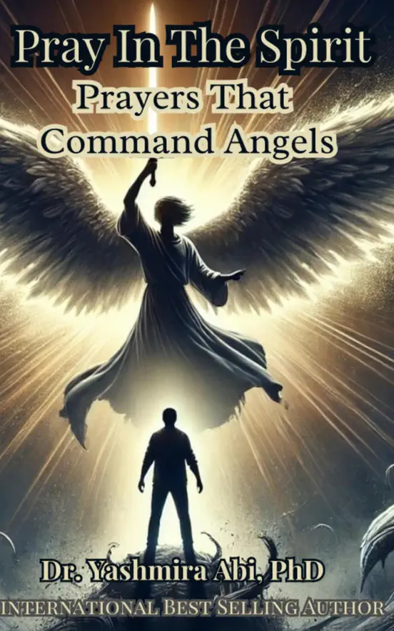 Pray In The Spirit, Spiritual Warfare Prayers That Command Angels