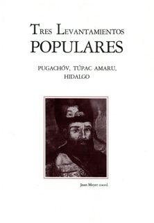 Tres levantamientos populares by Pierre Pascal, Jean Meyer, Carlos Herrejón Peredo, Jean Piel, Christon I. Archer, Ana Borodatova, David Brading, Enrique Florescano, Luís González, Andrés Lira, Antonio Escobar Ohmstede, Scarlett O’Phelan Godoy & Serguei Serov