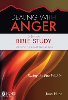 Dealing with Anger by June Hunt