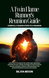A Twin Flame Runner's Reunion Guide by Silvia Moon