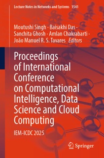 Proceedings of International Conference on Computational Intelligence, Data Science and Cloud Computing by Moutushi Singh, Baisakhi Das, Sanchita Ghosh, Amlan Chakrabarti & João Manuel R. S. Tavares