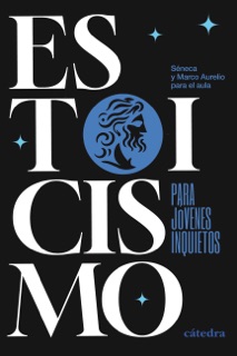 Estoicismo para jóvenes inquietos by Seneca, Marco Aurelio & Ángel Peris Suay