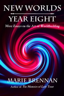 New Worlds, Year Eight by Marie Brennan
