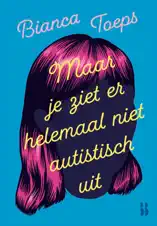 Maar je ziet er helemaal niet autistisch uit