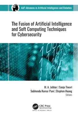 Read: The Fusion of Artificial Intelligence and Soft Computing Techniques for Cybersecurity Book