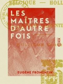Les Maîtres d'autrefois - Eugène Fromentin
