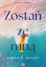 Zostań ze mną. Pacific Shores. Tom 1