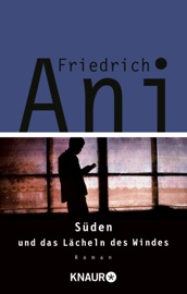 Süden und das Lächeln des Windes - Friedrich Ani