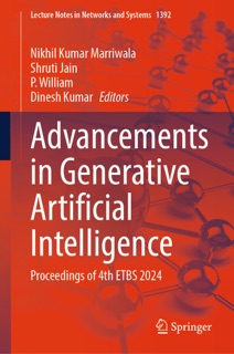 Advancements in Generative Artificial Intelligence by Nikhil Kumar Marriwala, Shruti Jain, P. William & Dinesh Kumar