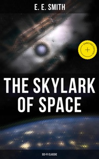 The Skylark of Space (Sci-Fi Classic) by E. E. Smith & Musaicum Press