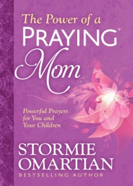 The Power of a Praying Mom - Stormie Omartian