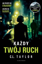 Każdy twój ruch - C.L. Taylor