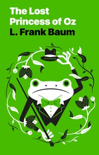 The Lost Princess of Oz by L. Frank Baum