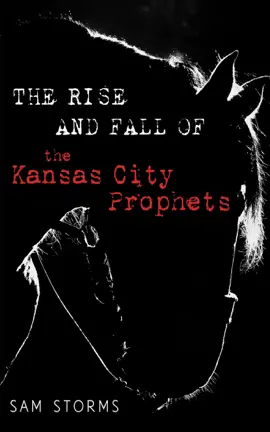 Read: Book The Rise and Fall of the Kansas City Prophets