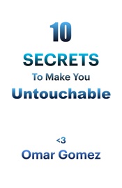 10 Secrets to Make You Untouchable