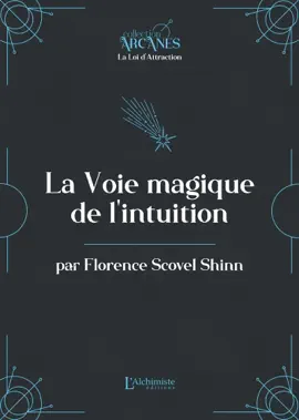 La voie magique de l'intuition (La Loi d'Attraction)