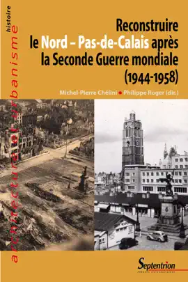 Read: Reconstruire Book le Nord – Pas-de-Calais après la Seconde Guerre mondiale (1944-1958)