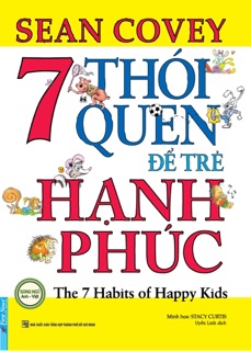7 Thói Quen Để Trẻ Hạnh Phúc by Sean Covey