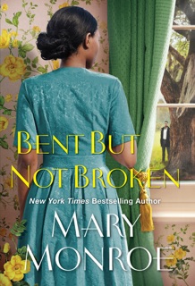 Bent but Not Broken by Mary Monroe