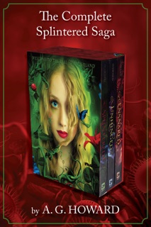 The Complete 3-Book Splintered Saga Collection by A. G. Howard