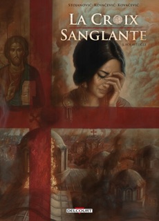 La Croix sanglante T03 by Marko Stojanovic & Drazen Kovacevic