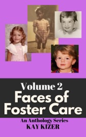 The Faces of Foster Care Volume II - Kay Kizer, Melissa Valenzuela, Cheryl Williams, Rosalind Monique, David Armstrong, Mark Estrada & Shelena Tate