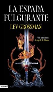 La espada fulgurante by Lev Grossman