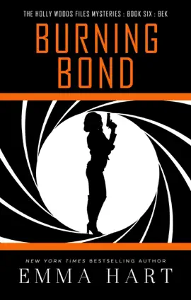 Read: Burning Bond (Holly Woods Files, Book #6)