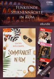 Funkelnde Sternennächte in Rom - 4 heiße Lovestorys - Cathy Williams, Melanie Milburne, Susanna Carr, Lucy Gordon, Annette Stratmann & Rita Koppers