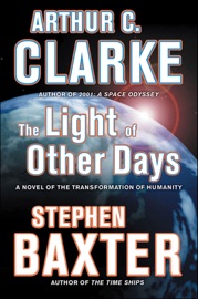 The Light of Other Days - Arthur C. Clarke & Stephen Baxter