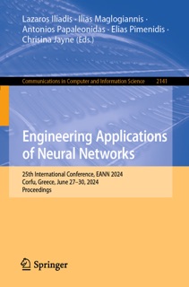 Engineering Applications of Neural Networks by Lazaros Iliadis, Ilias Maglogiannis, Antonios Papaleonidas, Elias Pimenidis & Chrisina Jayne