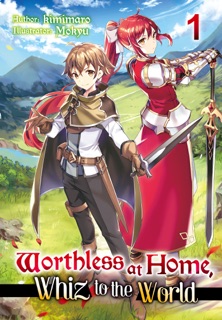 Worthless at Home, Whiz to the World: Volume 1 by Kimimaro