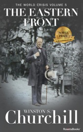 The World Crisis: The Eastern Front - Winston S. Churchill