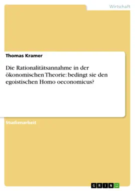 Read: Book Die Rationalitätsannahme in der ökonomischen Theorie: bedingt sie den egoistischen Homo oeconomicus?