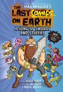 The Last Comics on Earth: A Song of Swords and Stuffies by Max Brallier, Joshua Pruett, Jay Cooper & Douglas Holgate