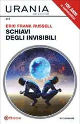 Schiavi degli invisibili (Urania)