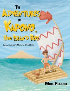 The Adventures of Kapono, the Island Boy by Mike Florio