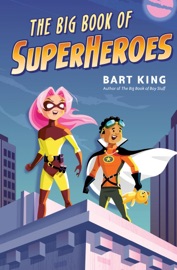 The Big Book of Superheroes Bart King