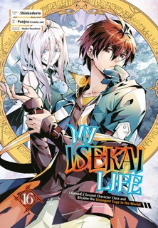 My Isekai Life 16 by Shinkoshoto, Ponjea (Friendly Land) & Huuka Kazabana