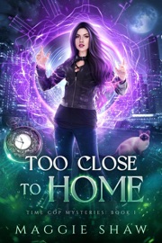 Too Close To Home - Maggie Shaw