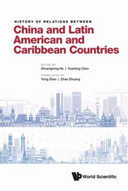 HISTORY RELATION BETWEEN CHN & LATIN AMERICA & CARIBBEAN .. - Shuangrong He, Yuanting Chen, Yong Zhao & Zhao Zhuang
