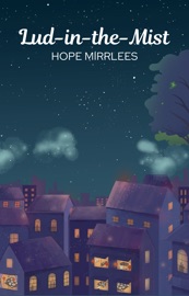 Lud-in-the-Mist - Hope Mirrlees