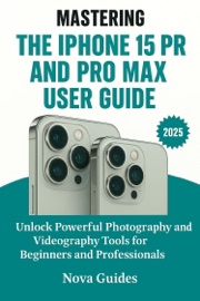 iPhone 15 Pro and Pro Max Camera User Guide - Nova Guides