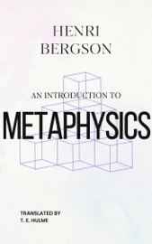 An Introduction to Metaphysics - Henri Bergson
