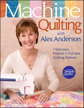 Machine Quilting With Alex Anderson