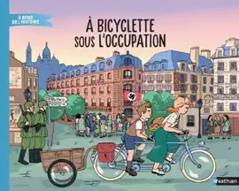 Read: À bicyclette sous l'Occupation - Livre documentaire immersif - Dès 7 ans Book - Livre numérique